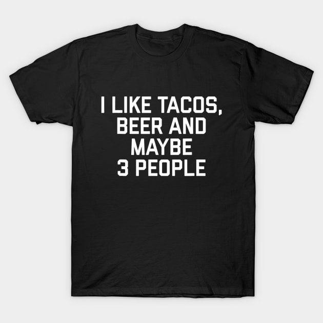 I Like Tacos Bear Maybe 3 People T-Shirt by CovidStore